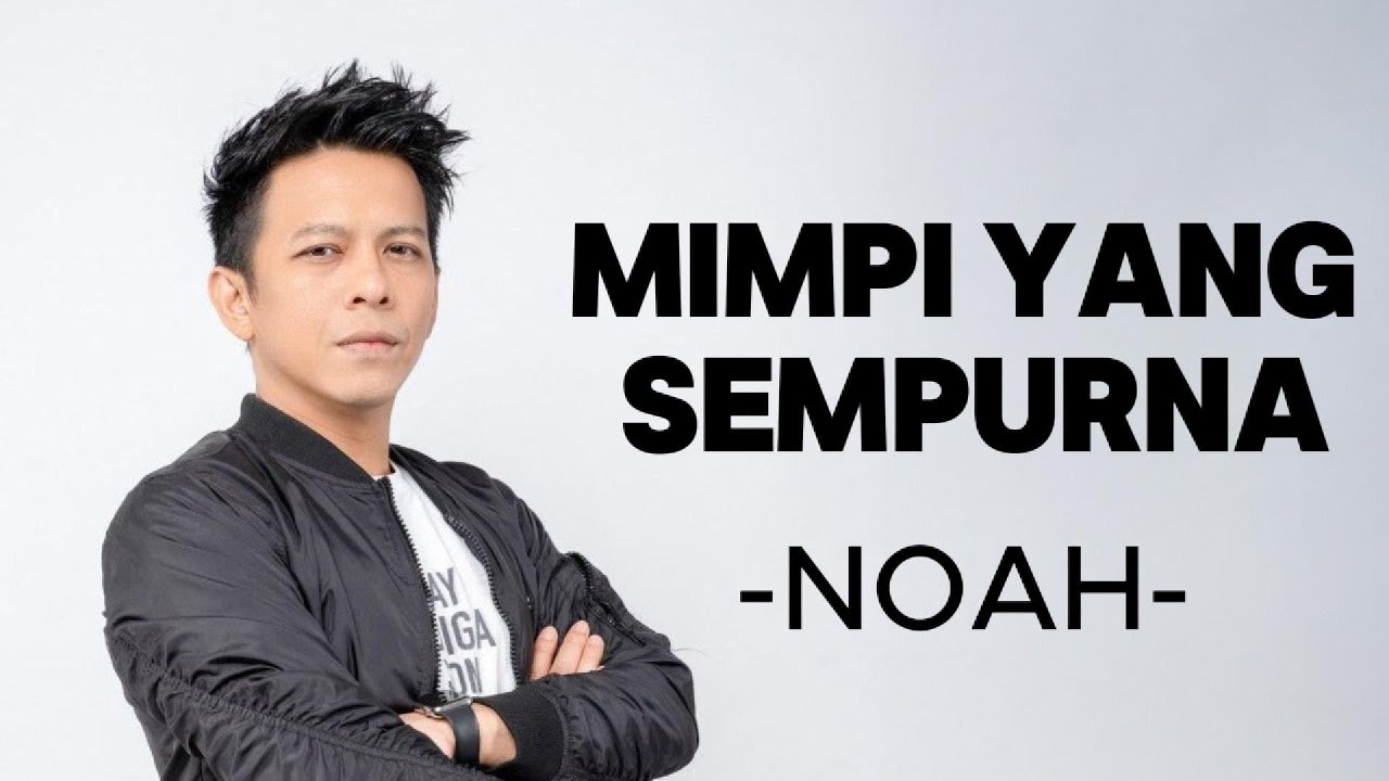 Noah - Mimpi Yang Sempurna  (Lirik Video)