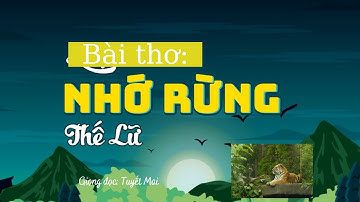 Bài thơ: " NHỚ RỪNG" - Thế Lữ I Radio 21h Thông Điệp Cuộc Sống I Giọng đọc: Tuyết Mai