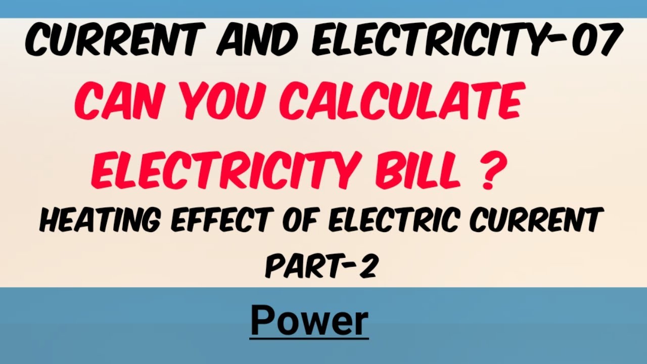 How to Calculate Electricity Bill.Heating effect of Electric Current