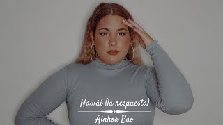 Hawái La Respuesta Ninna - Ainhoa Bao