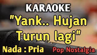 ANTARA BENCI DAN RINDU (yang hujan turun lagi) - KARAOKE || NADA PRIA COWOK || Pop Nostalgia