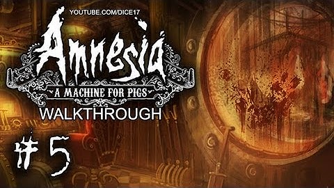 Amnesia: A Machine for Pigs [Part 5] Factory