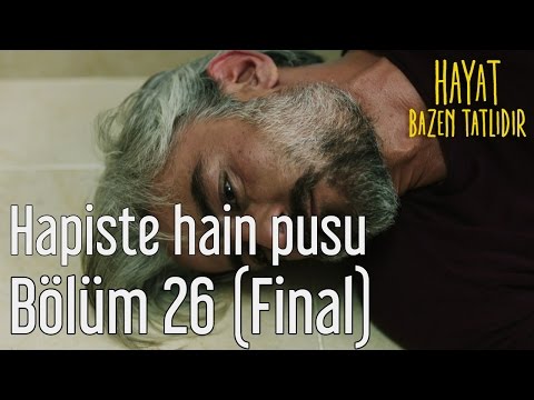 Hayat Bazen Tatlıdır 26. Bölüm (Final) - Hapiste Hain Pusu