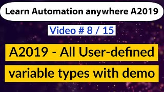 User defined variable - Automation anywhere A2019/AA360 Boolean, Credential, Dictionary,List, Record