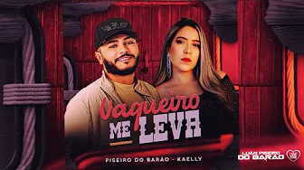 VAQUEIRO ME LEVA - Luan Piseiro Do Barão feat Kaelly VAQUEIRO ME LEVA - Luan Piseiro Do Barão feat Kaelly