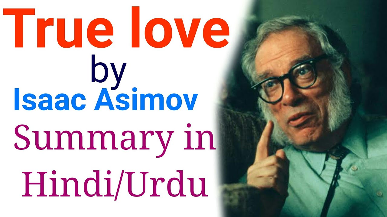 True Love By Isaac Asimov Summary In Hindi Urdu YouTube true-love-by-isaac-asimov-summary-in-hindi-urdu-youtube