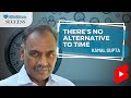 Author, Kamal Gupta: There&#39;s No Alternative To Time #shorts