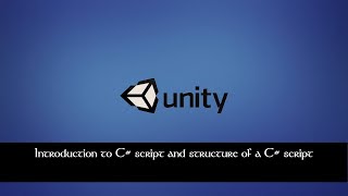 [Unity Game Development] Module 2.1 - Introduction to C# script and structure of a C# script