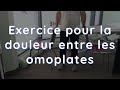 Exercice pour la douleur entre les omoplates