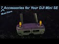7 Must Have Accessories for Your DJI Mini SE