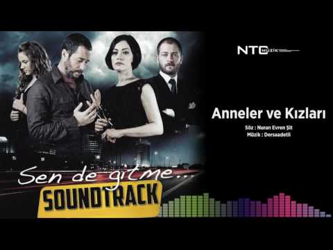 Sen de gitme - Anneler ve Kızları