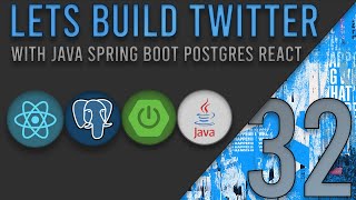 Lets Build Twitter From the Ground Up: Episode 32 || Java, Spring Boot, PostgreSQL and React Wealth