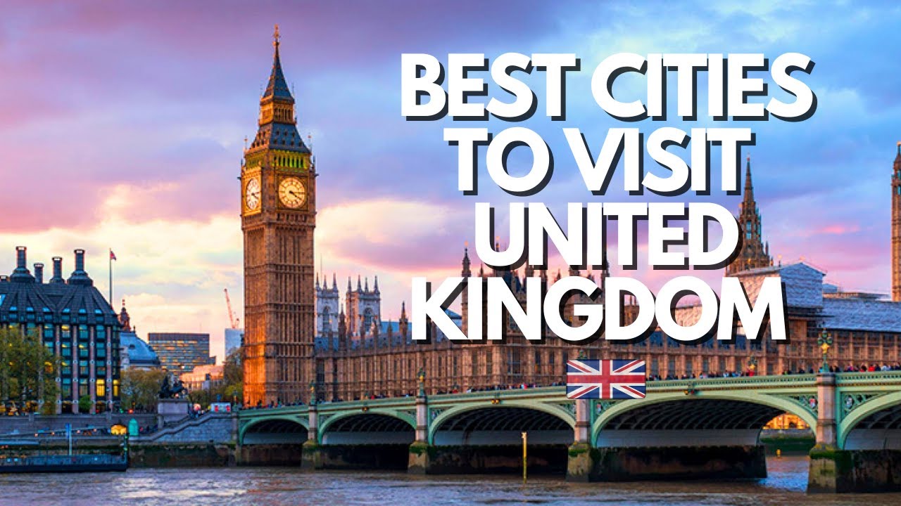 Exploring United Kingdom’s Best Cities UK Travel Guide YouTube