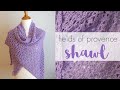 How To Crochet The Fields of Provence Shawl