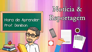 O que é notícia e reportagem?