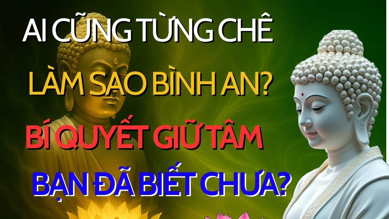 Làm sao giữ tâm an khi bị chê bai, phán xét?