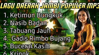 LAGU DAERAH JAMBI POPULER MP3 || KETIMUN BUNGKUK ENAK DI DENGAR || TEMAN PERJALANAN LAGU DAERAH JAMBI POPULER MP3 || KETIMUN BUNGKUK ENAK DI DENGAR || TEMAN PERJALANAN