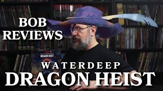 Bob Reviews: Waterdeep: Dragon Heist (Spoiler Free)