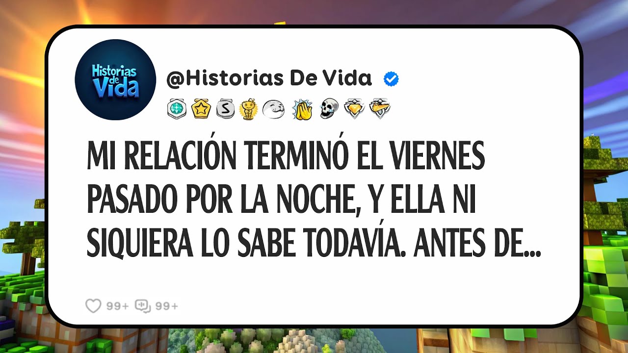 Mi Relación Terminó El Viernes Pasado Por La Noche, Y Ella Ni Siquiera Lo Sabe Todavía. Antes De...