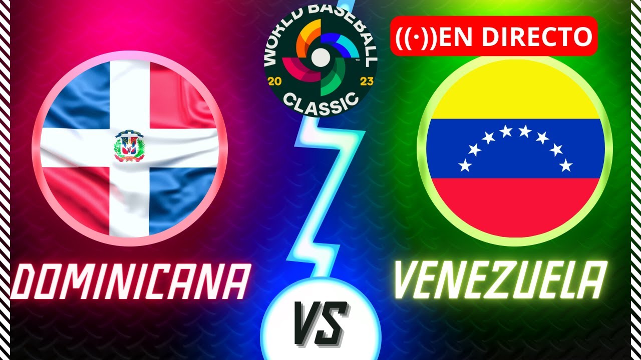 🔴 Republica Dominicana Vs Venezuela Live (En vivo) 2023 Clásico mundial