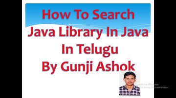 How To Search Java Library In Java In Telugu By Gunji Ashok