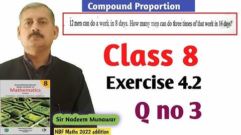 Class 8 Exercise 4.2 Q no 3   NBF Maths Ex 4.2 Compound Proportion in Urdu Hindi  Sir Nadeem Munawar