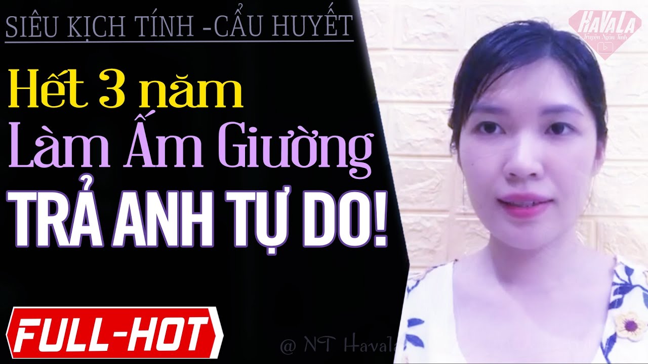 [FULL] Sau 3 Năm Tôi Sẽ Trả Anh Tự Do - Truyện ngôn tình về yêu nhầm kẻ bạc tình