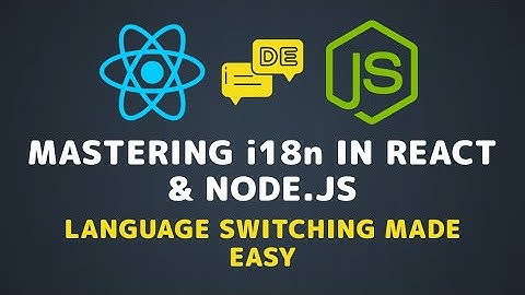 i18n in React & Node.js: The Ultimate Guide to Building Multilingual Applications