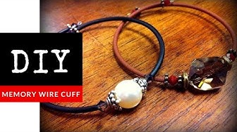 How to Make a Memory Wire Cuff Bracelet