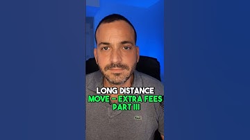 Long Distance Move - Extra Fees: Part III