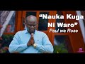 Nauka kuga ni waro  paul wa rose paulwarose naukakuganiwaro