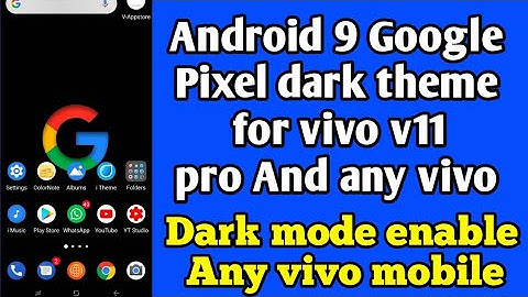 Android 9 Google pixel dark theme for vivo v11 pro / dark mode enable any vivo mobile