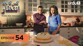 Kiska Hai Intezaar | Episode 54 | Turkish Drama | Waiting for the Sun | 10 October 2025