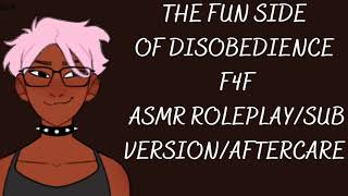 THE FUN SIDE OF DISOBEDIENCE [F4F][ASMR ROLEPLAY][AUDIO][SUB VERSION][AFTERCARE]