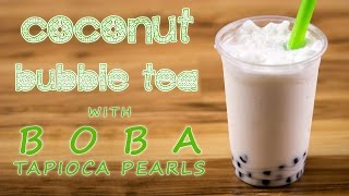 How to Make Coconut Bubble Tea with Boba Tapioca Pearls