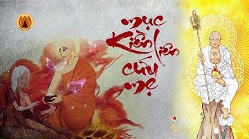 Sự tích Mục Kiền Liên Bồ Tát cứu mẹ thoát địa ngục - Sách Nói Phật Giáo