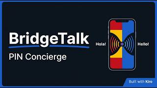 BridgeTalk PIN Concierge - Ready, Spec, Ship Hackathon