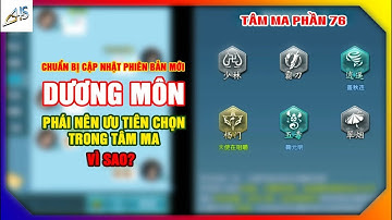 VLTK Mobile - Dương Môn phái ưu tiên lựa chọn trong tâm ma | Vì sao? | Phần 76