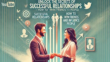 Transform Your Relationships Today: Unlock the Secrets to Winning Friends and Influencing People!