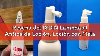Reseña del ISDIN Lambdapil Anticaída Loción, Loción con Melatonina para reforzar y reducir la caída