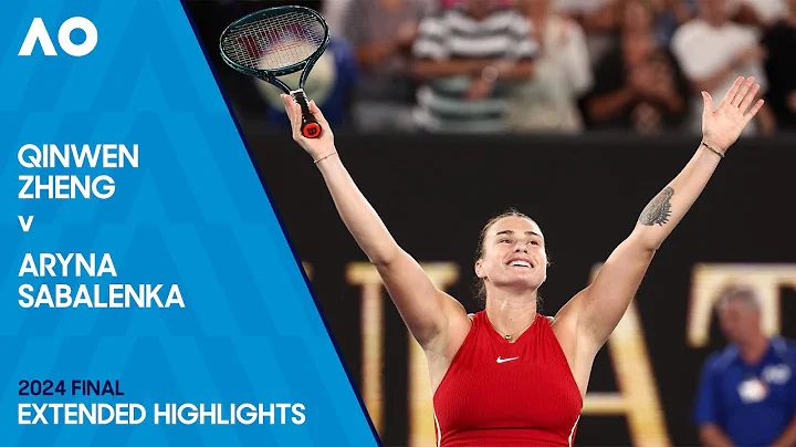 Qinwen Zheng v Aryna Sabalenka Extended Highlights | Australian Open 2024 Final - DayDayNews