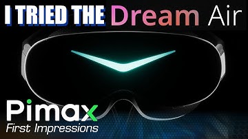 Pimax Dream Air: First Impressions
