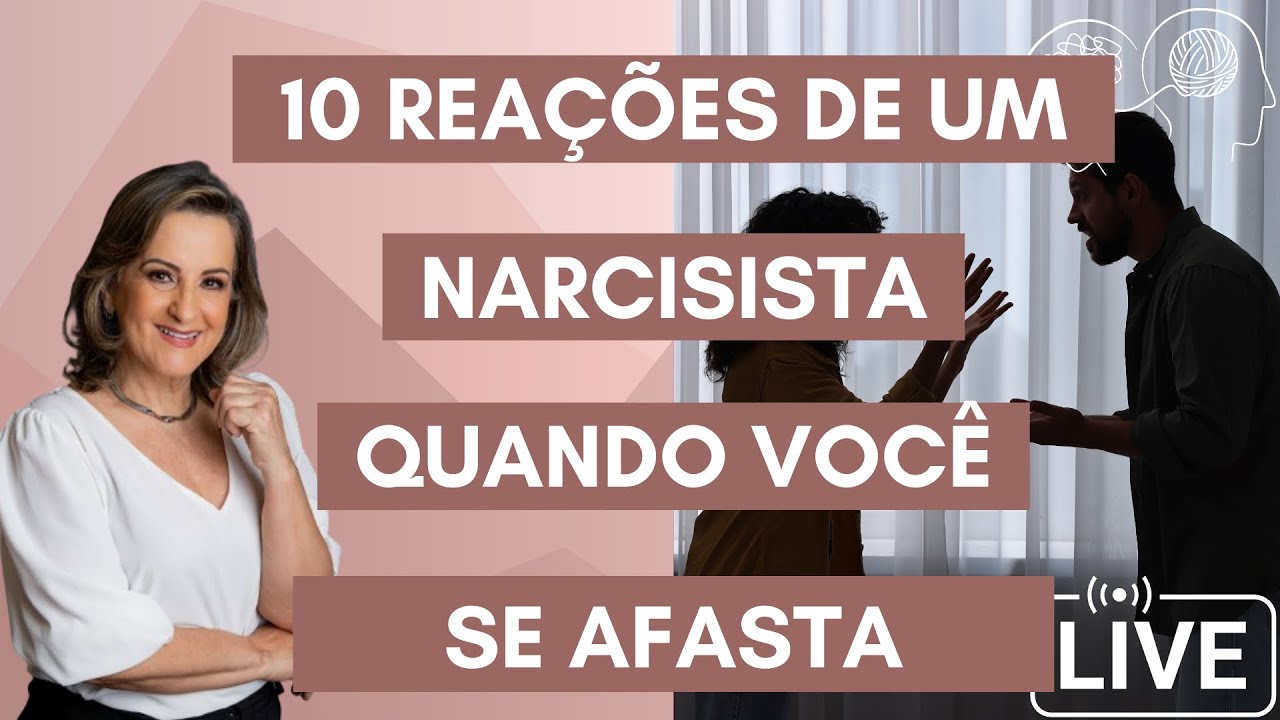 10 REAÇÕES DE UM NARCISISTA QUANDO VOCÊ SE AFASTA