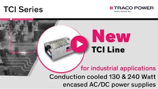 TRACO Power - TCI series 130-500 Watt AC/DC power supplies by Design World 169 views 4 months ago 3 minutes, 14 seconds