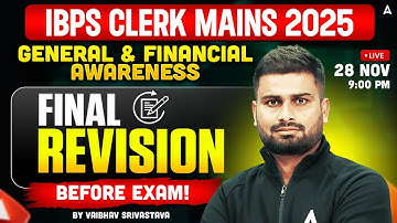 IBPS Clerk Mains 2025 | General & Financial Awareness Final Revision Before Exam | By Vaibhav Sir