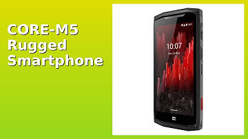 REVIEW (2025): CORE-M5 Rugged Smartphone. Features.