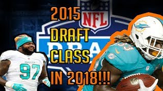 THE MIAMI DOLPHINS 2015 DRAFT CLASS! WHERE ARE THEY NOW ( 1 is a YOUTUBER, 2 Have SUPER BOWLS!)!