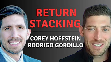 Return Stacking w/ Corey Hoffstein (NewFound Research) & Rodrigo Gordillo (ReSolve Asset Management)