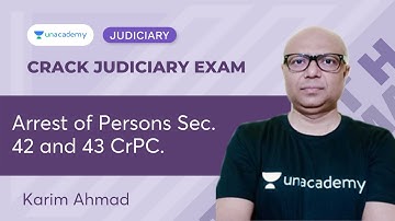 Arrest of Persons Sec.42 and 43 CrPC | PCS J | Karim Ahmad | Unacademy Judiciary