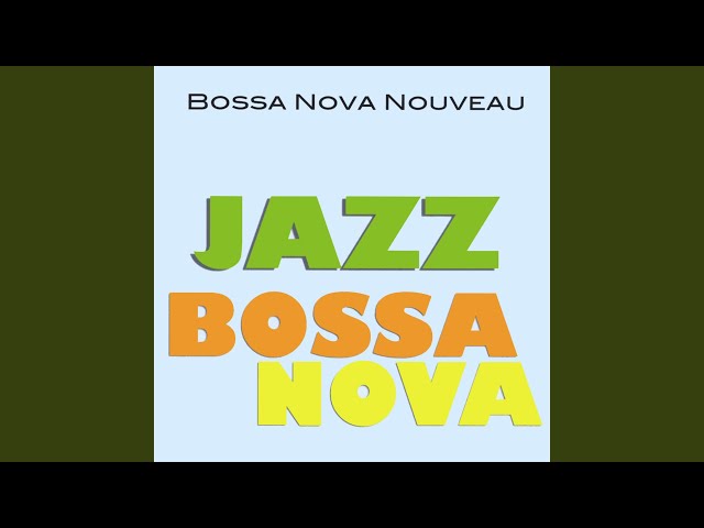 Bossa Nova Nouveau - Morning Bossa